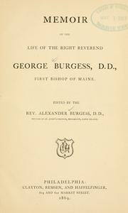Cover of: Memoir of the life of the Right Reverend George Burgess, D. D. by Burgess, Alexander