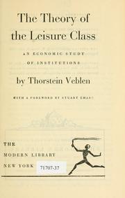 Cover of: The theory of the leisure class: an economic study of institutions
