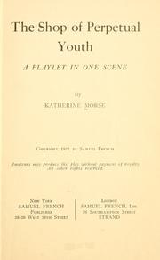 Cover of: The shop of perpetual youth: a playlet in one scene