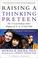 Cover of: Raising a Thinking Preteen