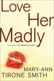 Cover of: Love her madly by Mary-Ann Tirone Smith