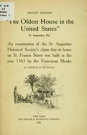 Cover of: ..."The oldest house in the United States", St. Augustine, Fla.: An examination of the St. Augustine historical society's claim that its house on St. Francis street was built in the year 1565 by the Franciscan monks.