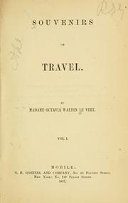 Cover of: Souvenirs of travel | Octavia (Walton) Le Vert