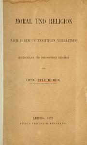 Cover of: Moral und Religion nach ihrem gegensitigen Verhältniss geschichtlich und philosophisch erörtert by Pfleiderer, Otto