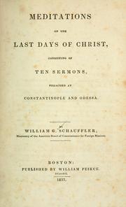 Cover of: Meditations on the last days of Christ: consisting of ten sermons, preached at Constantinople and Odessa.
