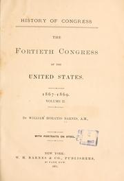 Cover of: History of Congress.: The Fortieth Congress of the United States. 1867-1869 ...