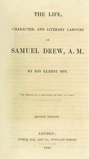 The Life, Character, and Literary Labours of Samuel Drew, A. M by Jacob Halls Drew