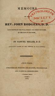 Cover of: Memoirs of the Rev. John Rodgers, D. D.: late pastor of the Wall-street and Brick churches in the city of New-York.