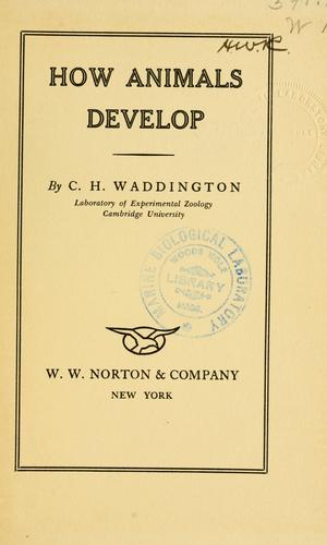How animals develop by Conrad H. Waddington