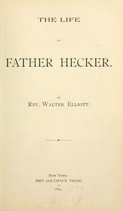 The life of Father Hecker by Walter Elliott