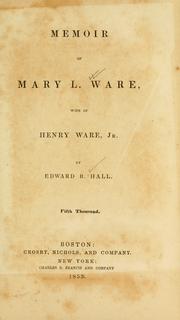 Cover of: Memoir of Mary L. Ware, wife of Henry Ware, Jr. by Edward Brooks Hall