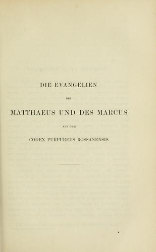Die Evangelien des Matthaeus und des Marcus aus dem Codex purpureus rossanensis. by 