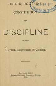Cover of: Origin, doctrine, constitution and discipline of the United Brethren in Christ.