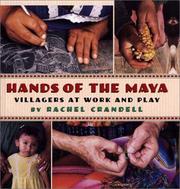 Cover of: Hands of the Maya: Villagers at Work and Play