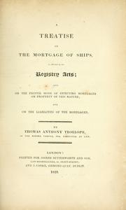 A treatise on the mortgage of ships by Thomas Anthony Trollope