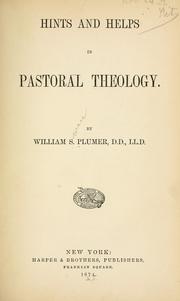 Cover of: Hints and helps in pastoral theology. by William S. Plumer