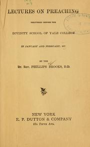 Cover of: Lectures on preaching, delivered before the Divinity school of Yale college in January and February, 1877