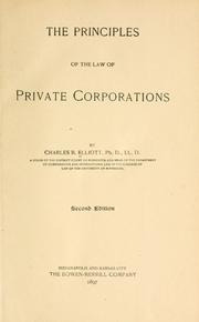 Cover of: The principles of the law of private corporations by Charles B. Elliott