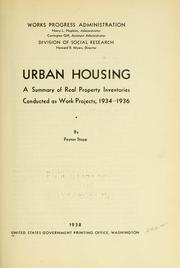 Cover of: Urban housing.: A summary of real property inventories conducted as work projects, 1934-1936