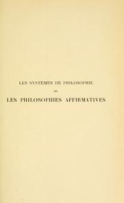 Cover of: Les systèmes de philosophie: ou, Les philosophies affirmatives