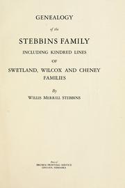 Genealogy of the Stebbins family, including kindred lines of Swetland, Wilcox and Cheney families by Willis Merrill Stebbins