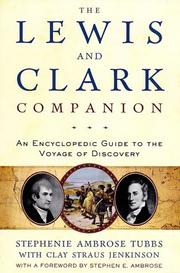 Cover of: The Lewis and Clark companion: an encyclopedic guide to the voyage of discovery