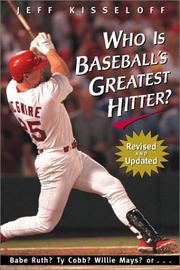 Cover of: Who is baseball's greatest hitter? by Jeff Kisseloff, Jeff Kisseloff