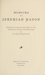 Cover of: Memoirs of Jeremiah Mason: reproduction of privately printed edition of 1873, illustrated and annotated, with enlarged index