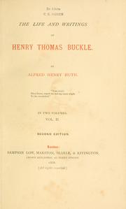 The life and writings of Henry Thomas Buckle by Alfred Henry Huth