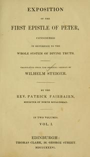 Cover of: Exposition of the First epistle of Peter: considered in reference to the whole system of divine truth