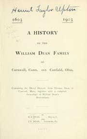 Cover of: A history of the William Dean Family of Cornwall, Conn. and Canfield, Ohio