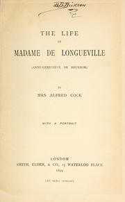 The life of Madame de Longueville (Anne-Geneviève de Bourbon) by Cock, Alfred Mrs.