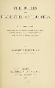Cover of: The duties and liabilities of trustees: six lectures delivered in the Inner Temple during the Hilary sittings, 1896, at the request of he Council of legal education