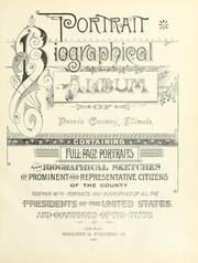 Cover of: Portrait and biographical album of Peoria County, Illinois.: Containing full page portraits and biographical sketches of prominent and representative citizens of the county, together with portraits and biographies of all the presidents of the United States and governors of the state.