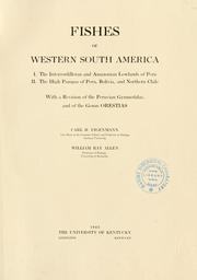 Cover of: Fishes of western South America.: I. The intercordilleran and Amazonian lowlands of Peru. II. The high pampas of Peru, Bolivia, and northern Chile.