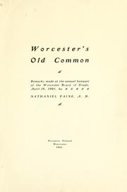 Cover of: Worcester's old common: remarks made at the annual banquet of the Worcester Board of Trade, April 19, 1901
