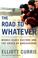 Cover of: The Road to Whatever
