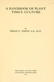 Cover of: A handbook of plant tissue culture by Philip R. White