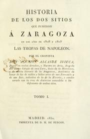 Cover of: Historia de los dos sitios que pusieron á Zaragoza en los años de 1808 y 1809 las tropas de Napoleon.