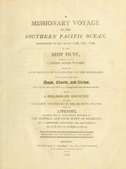 Cover of: A missionary voyage to the southern Pacific ocean: performed in the years 1796, 1797, 1798, in the ship Duff, commanded by Captain James Wilson.