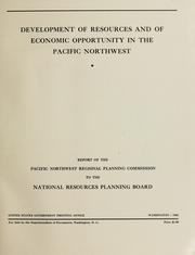 Cover of: Development of resources and of economic opportunity in the Pacific Northwest.