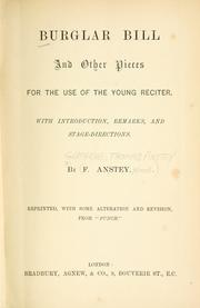 Cover of: Burglar Bill, and other pieces for the use of the young reciter.: With introduction, remarks, and stage-directions.