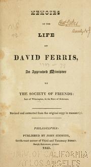 Cover of: Memoirs of the life of David Ferris: an approved minister in the Society of Friends: late of Wilmington, in the state of Delaware.