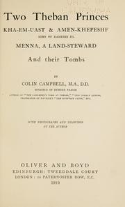 Cover of: Two Theban princes, Kha-em-Uast & Amen-khepeshf, sons of Rameses III., Menna, a land-steward, and their tombs by Campbell, Colin