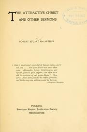 The attractive Christ by Robert Stuart MacArthur