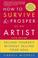 how to survive and prosper as an artist