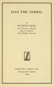 Cover of: Man the animal by Pearl, Raymond