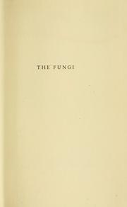 The Fungi by Frederick A. Wolf