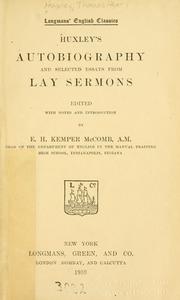 Cover of: Huxley's autobiography and selected essays from lay sermons