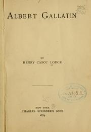 Cover of: Albert Gallatin by Henry Cabot Lodge